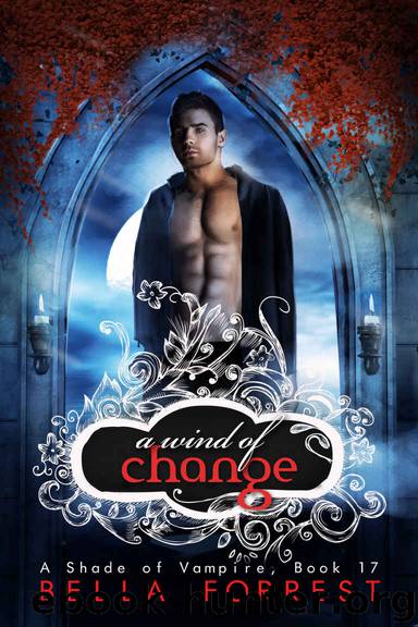 A Shade of Vampire 17 A Wind of Change by Bella Forrest