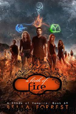 A Shade of Vampire 69: A Birth of Fire by Bella Forrest