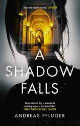 A Shadow Falls by Andreas Pflüger