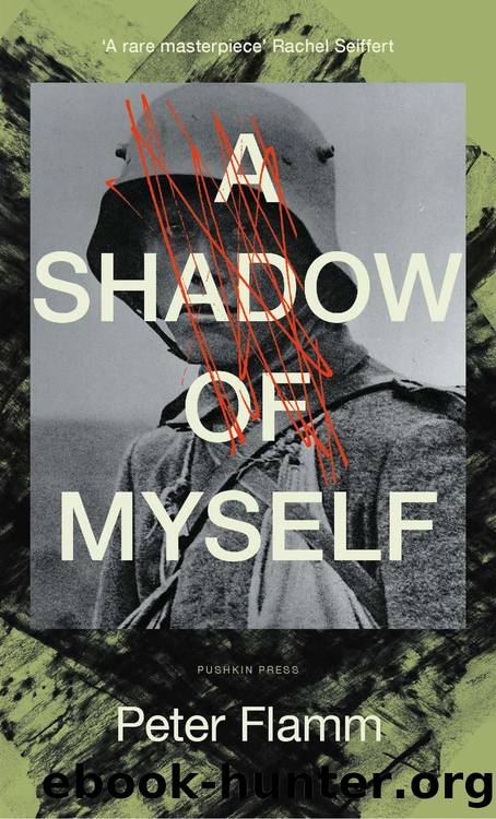 A Shadow of Myself by Peter Flamm Simon Pare and Rachel Seiffert