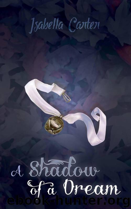 A Shadow of a Dream by Carter Isabella