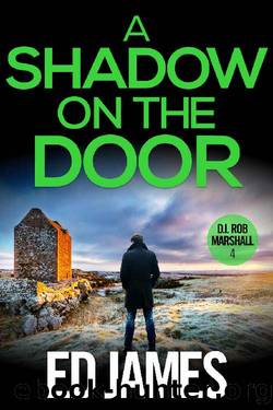 A Shadow on the Door: A gripping Scottish crime thriller (DI Rob Marshall Scottish Borders Police Mysteries Book 4) by Ed James