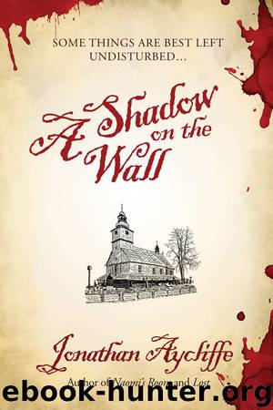 A Shadow on the Wall: A Novel by Jonathan Aycliffe