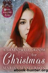 A Shadowed Groom For Christmas (Spinster Mail-Order Brides 6) by Marisa Masterson