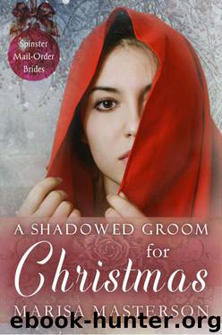 A Shadowed Groom For Christmas (Spinster Mail-Order Brides Book 6) by Marisa Masterson