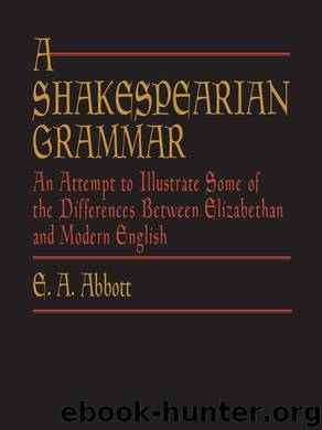 A Shakespearian Grammar by E. A. Abbott