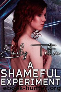 A Shameful Experiment: A Punishment Reverse Harem Romance by Emily Tilton