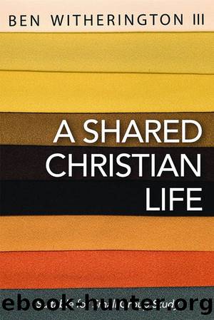 A Shared Christian Life by Ben Witherington III
