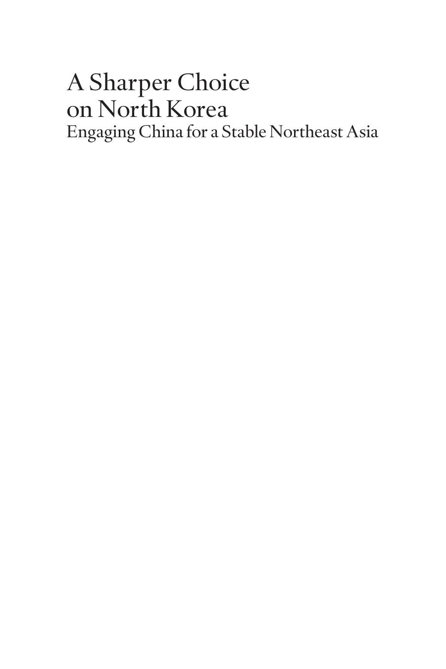 A Sharper Choice on North Korea : Engaging China for a Stable Northeast Asia by Mike Mullen; Sam Nunn; Adam Mount and Anya Schmemann