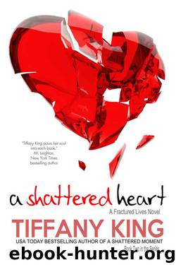 A Shattered Heart by Tiffany King