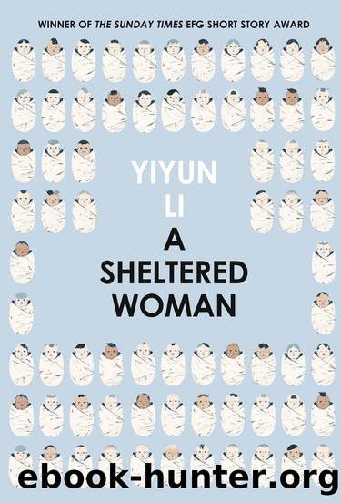 A Sheltered Woman by Yiyun Li