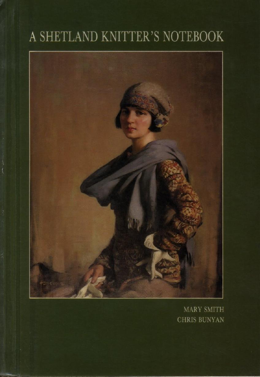 A Shetland Knitter's Notebook by Mary Smith Chris Bunyan
