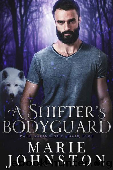 A Shifter's Bodyguard (Pale Moonlight Book 5) by Marie Johnston
