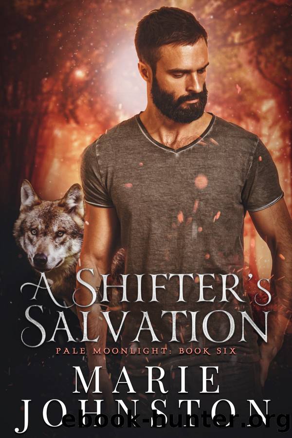 A Shifter's Salvation: Pale Moonlight Book 6 by Marie Johnston