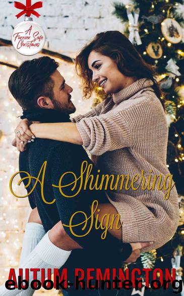 A Shimmering Sign: A Forever Safe Christmas Book 20 by Remington Autum