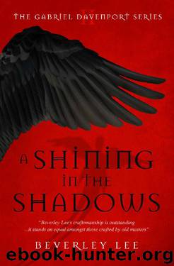 A Shining in the Shadows (Gabriel Davenport Series Book 2) by Beverley Lee