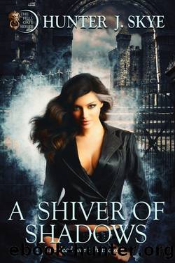A Shiver of Shadows by Hunter J. Skye