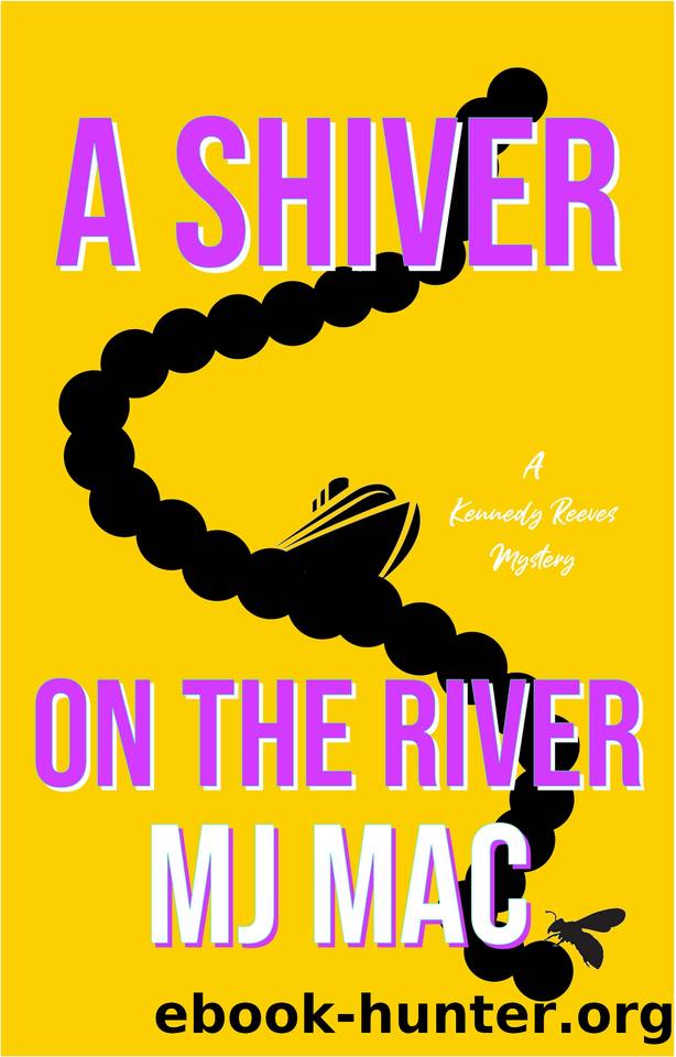 A Shiver on the River: A Kennedy Reeves Mystery (A Kennedy Reeves Cozy Cocktail Cruise Mystery Book 5) by MJ Mac