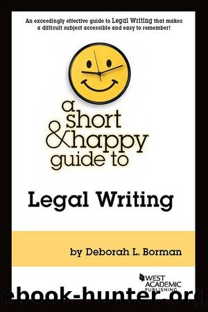 A Short & Happy Guide to Legal Writing (Short & Happy Guides) by Deborah L. Borman