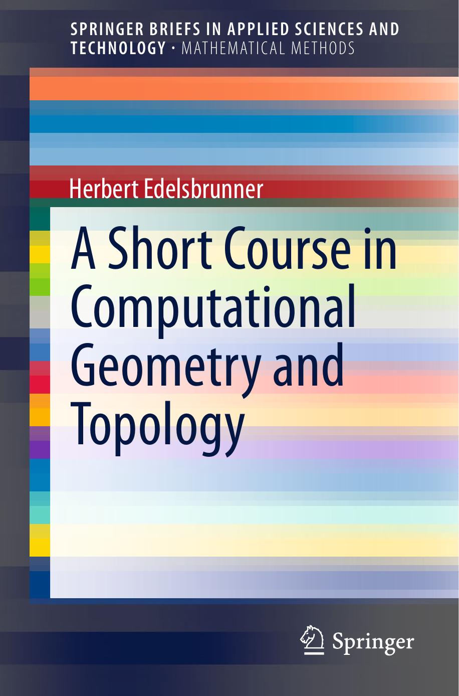 A Short Course in Computational Geometry and Topology by Herbert Edelsbrunner