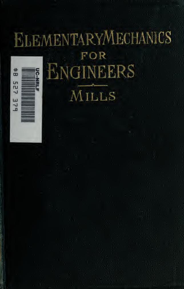 A Short Course in Elementary Mechanics for Engineers by Clifford Newton Mills