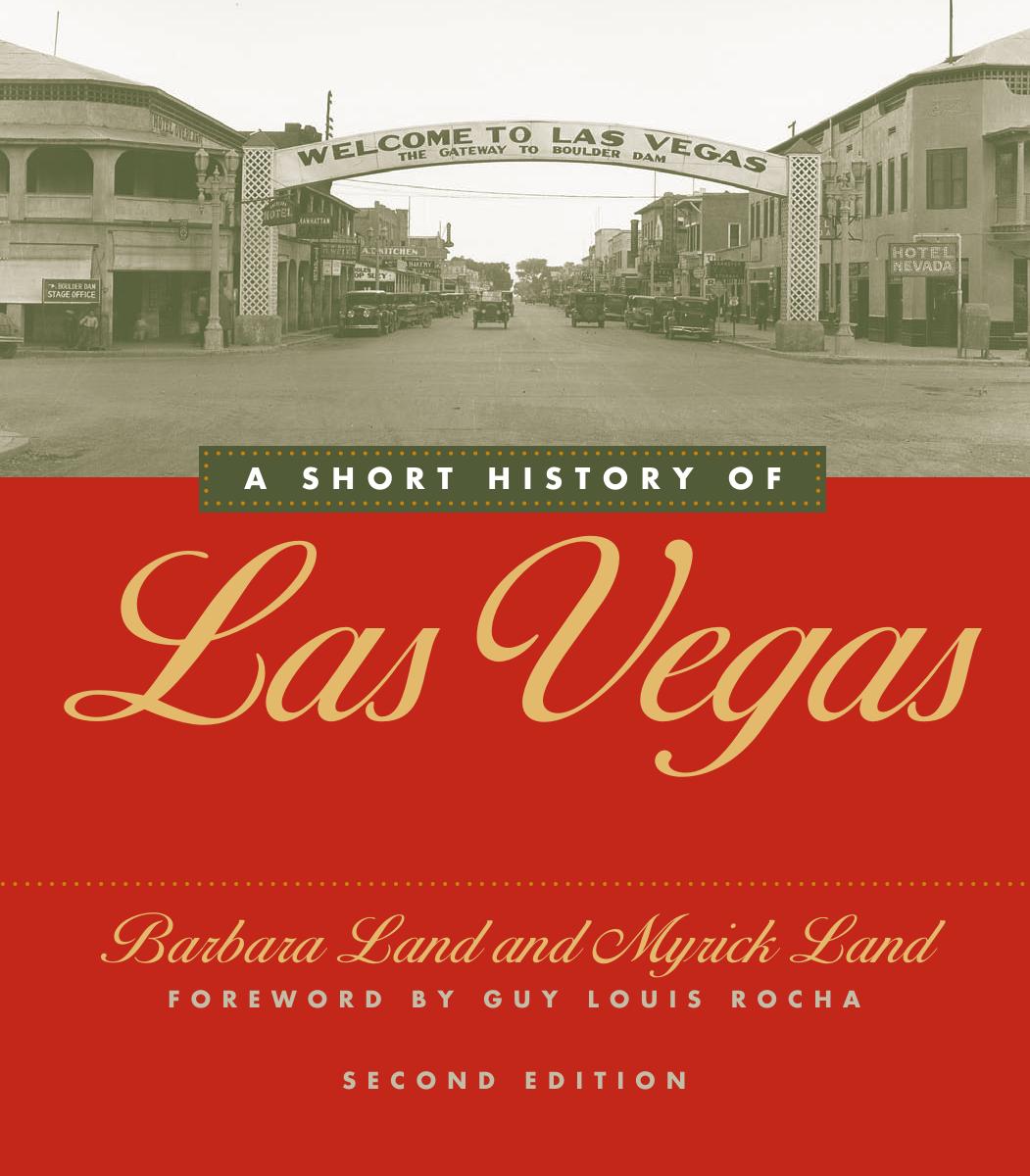 A Short History Of Las Vegas: Second Edition by Barbara Land Myrick Land