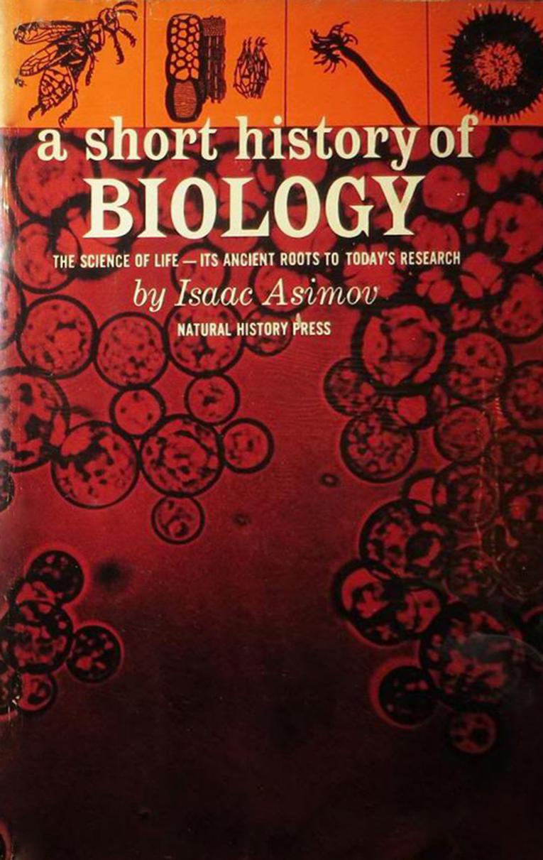A Short History of Biology by Isaac Asimov