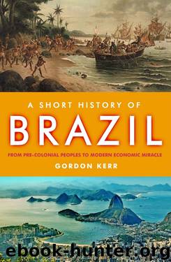 A Short History of Brazil by Gordon Kerr