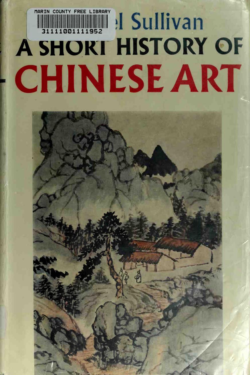 A Short History of Chinese Art by Michael Sullivan