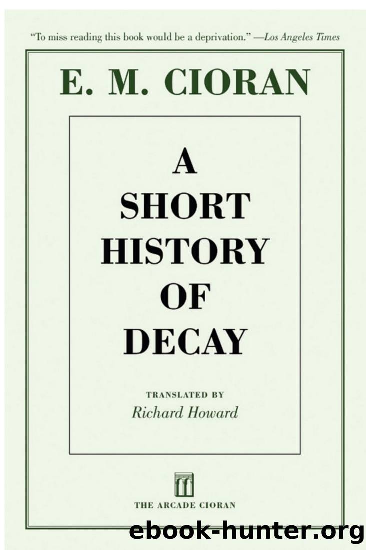 A Short History of Decay by E.M. Cioran