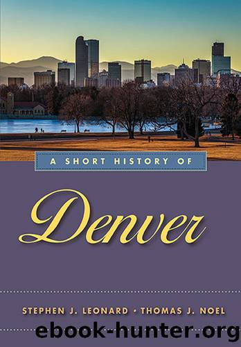 A Short History of Denver by Stephen J. Leonard Thomas J. Noel