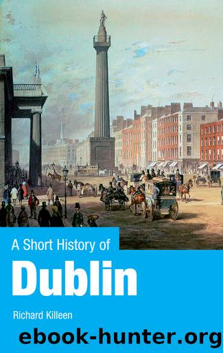 A Short History of Dublin by Richard Killeen