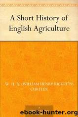 A Short History of English Agriculture by W. H. R. (William Henry Ricketts) Curtler