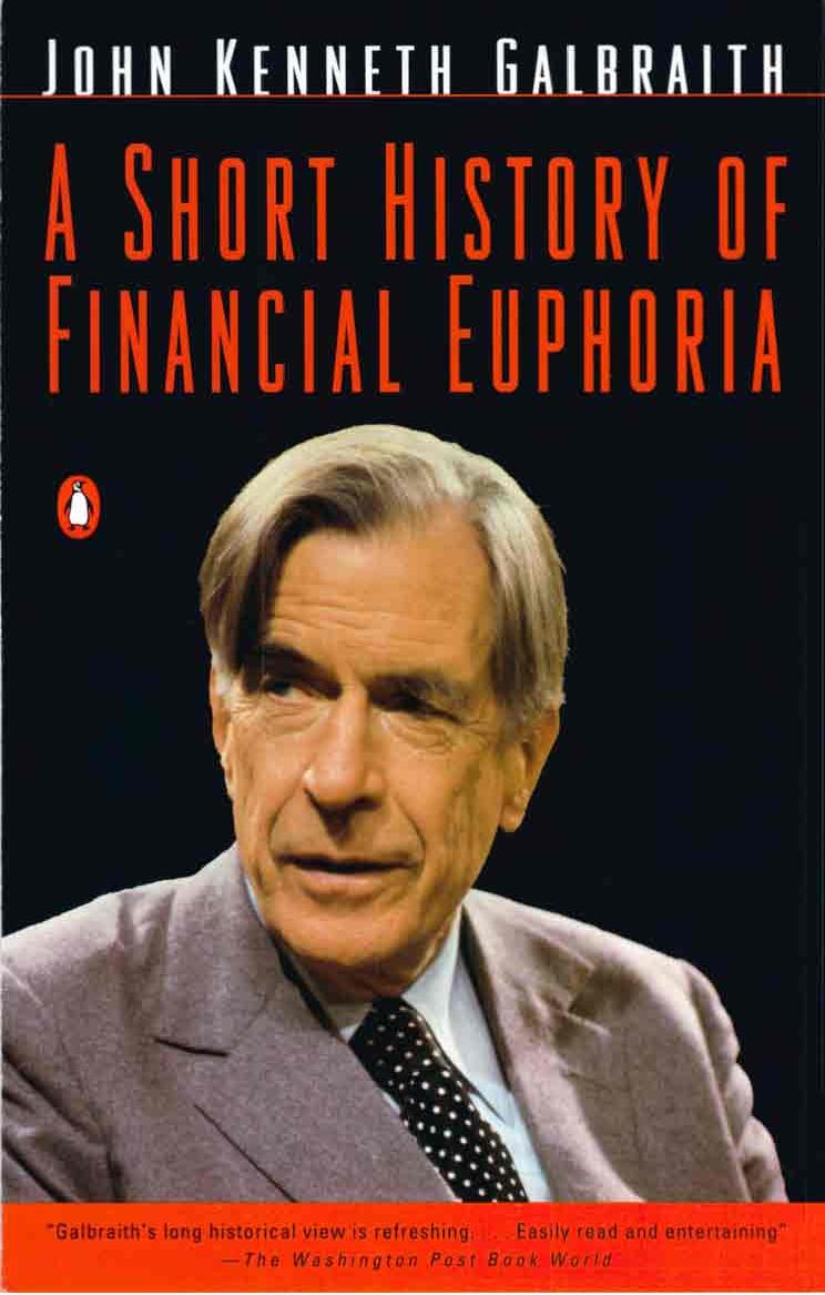A Short History of Financial Euphoria (Whittle) by John Kenneth Galbraith