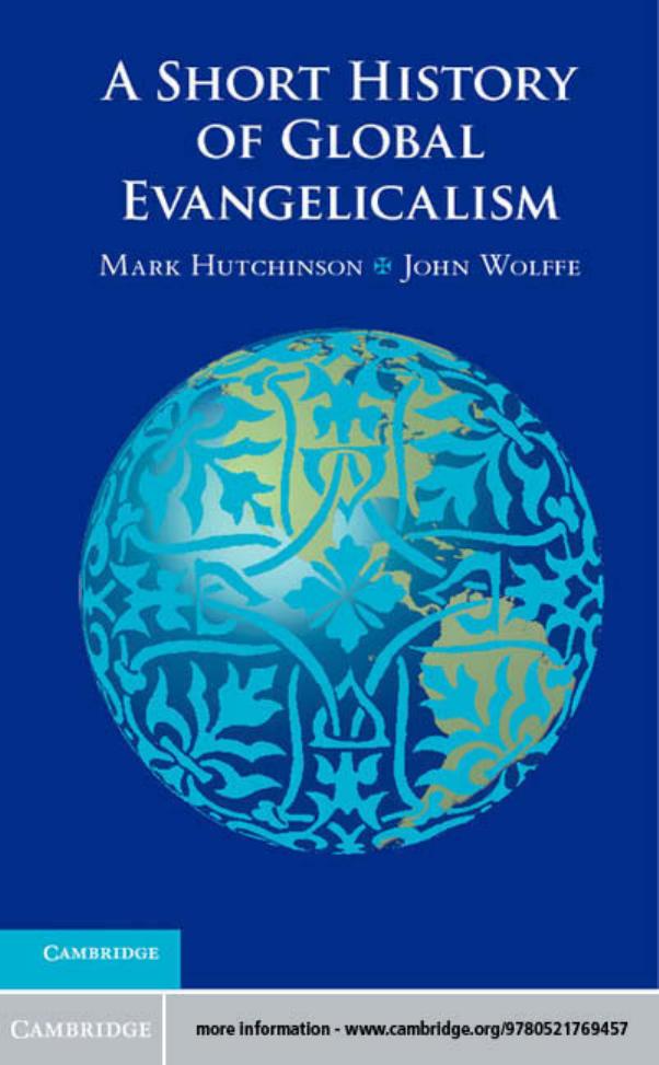A Short History of Global Evangelicalism by Hutchinson Mark Wolffe John