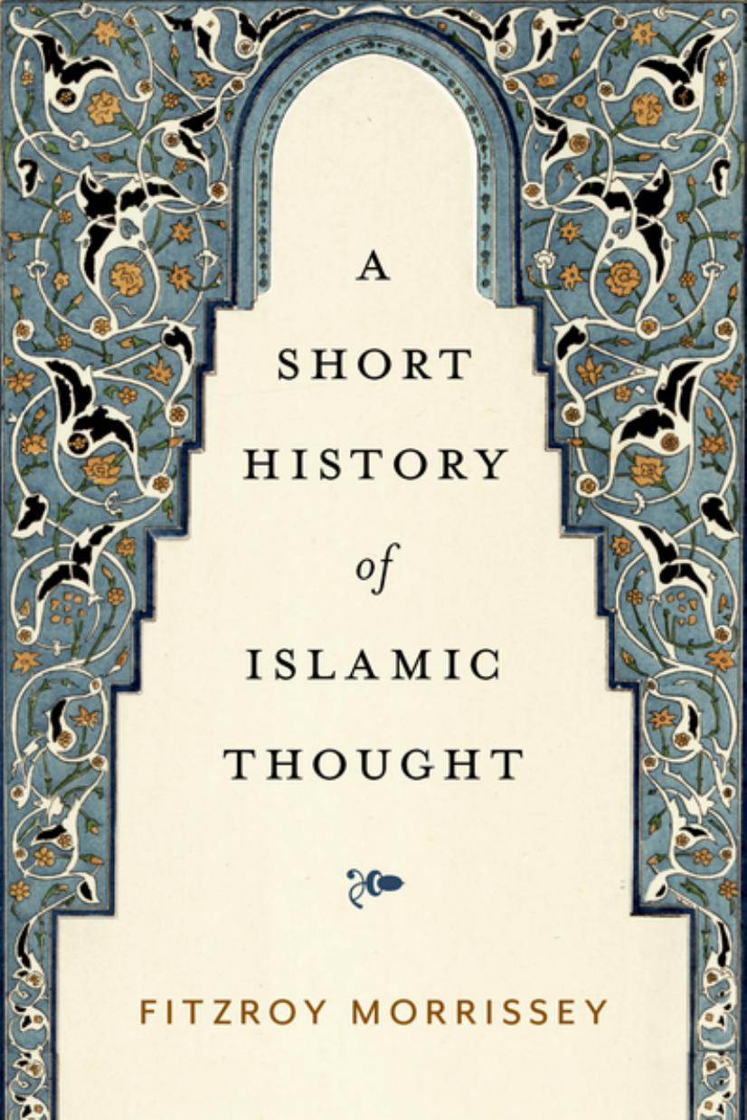A Short History of Islamic Thought by Fitzroy Morrissey