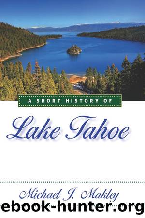 A Short History of Lake Tahoe by Michael J. Makley