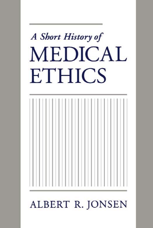 A Short History of Medical Ethics by Albert R. Jonsen