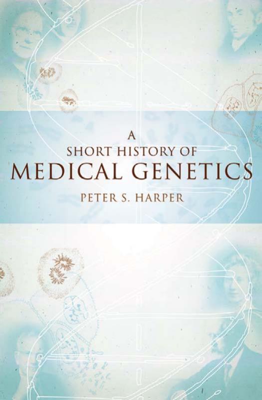 A Short History of Medical Genetics by Peter S. Harper
