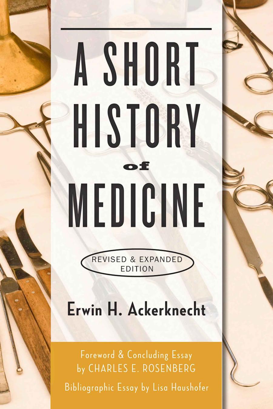 A Short History of Medicine by Erwin H. Ackerknecht & Lisa Haushofer