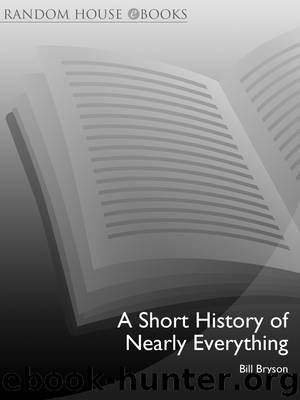 A Short History of Nearly Everything (Bryson) by Bill Bryson