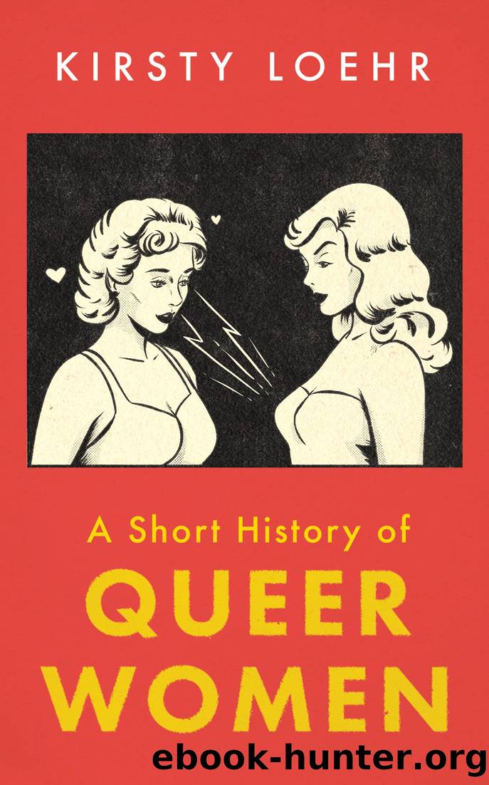 A Short History of Queer Women by Kirsty Loehr