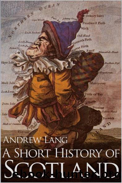 A Short History of Scotland by Andrew Lang