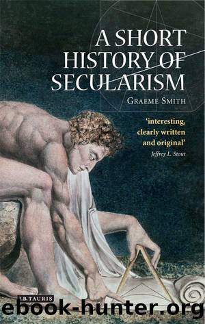 A Short History of Secularism (I.B.Tauris Short Histories) by Graeme Smith