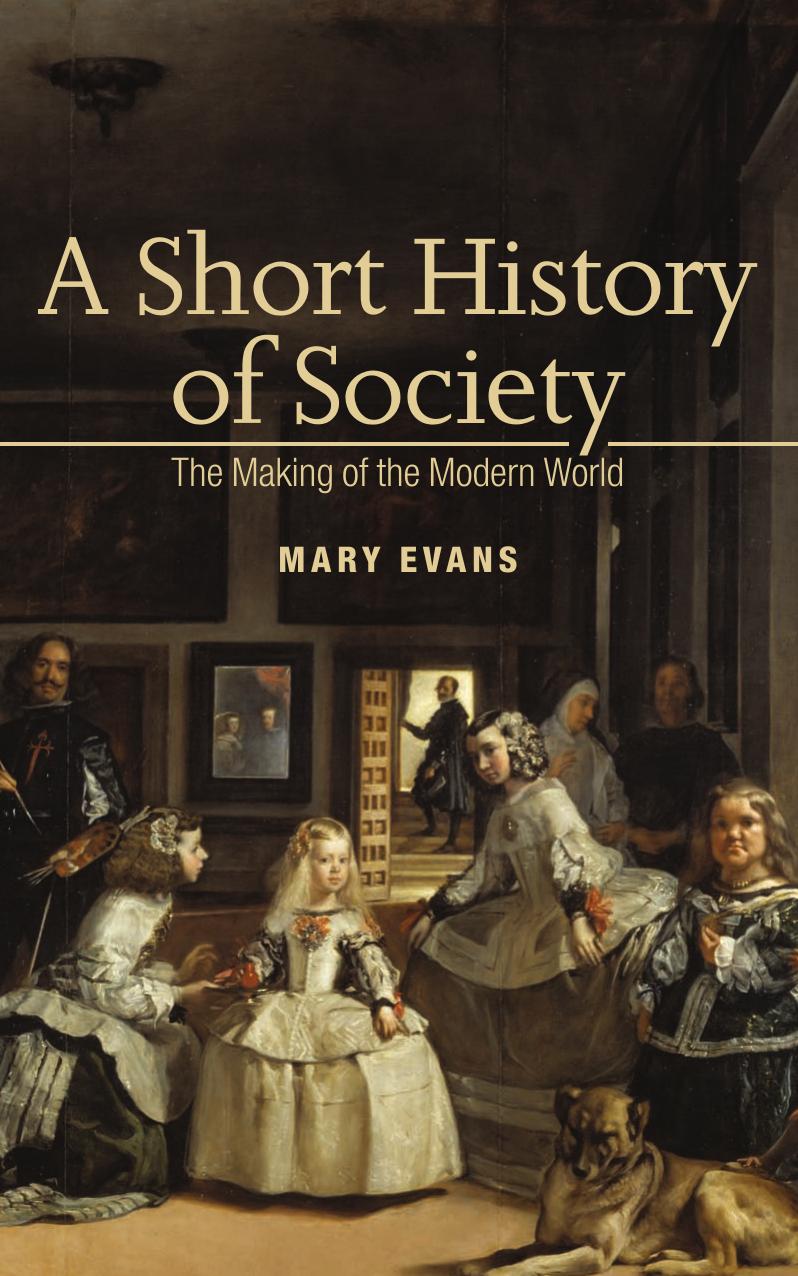A Short History of Society: The Making of the Modern World by Mary Evans