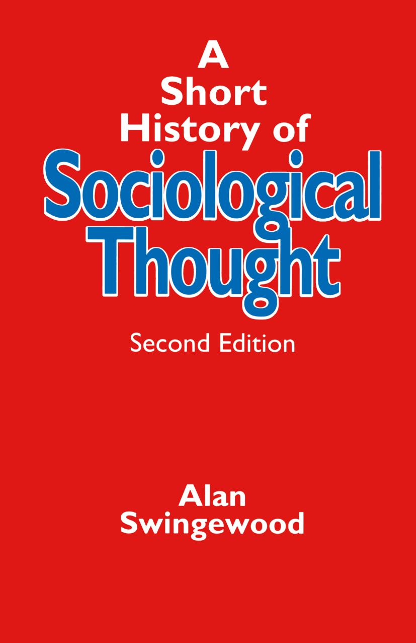 A Short History of Sociological Thought by Alan Swingewood (auth.)