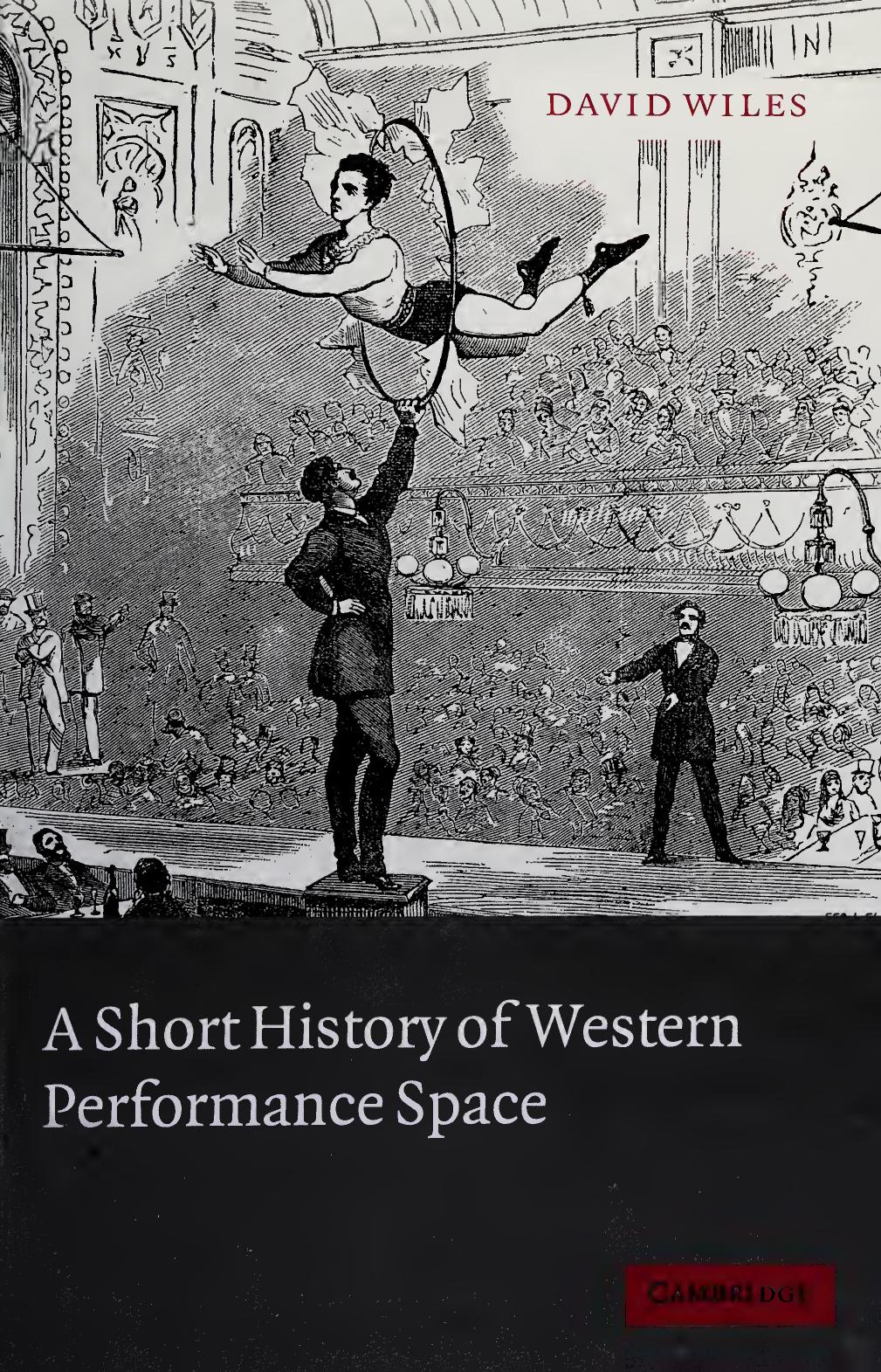 A Short History of Western Performance Space by David Wiles