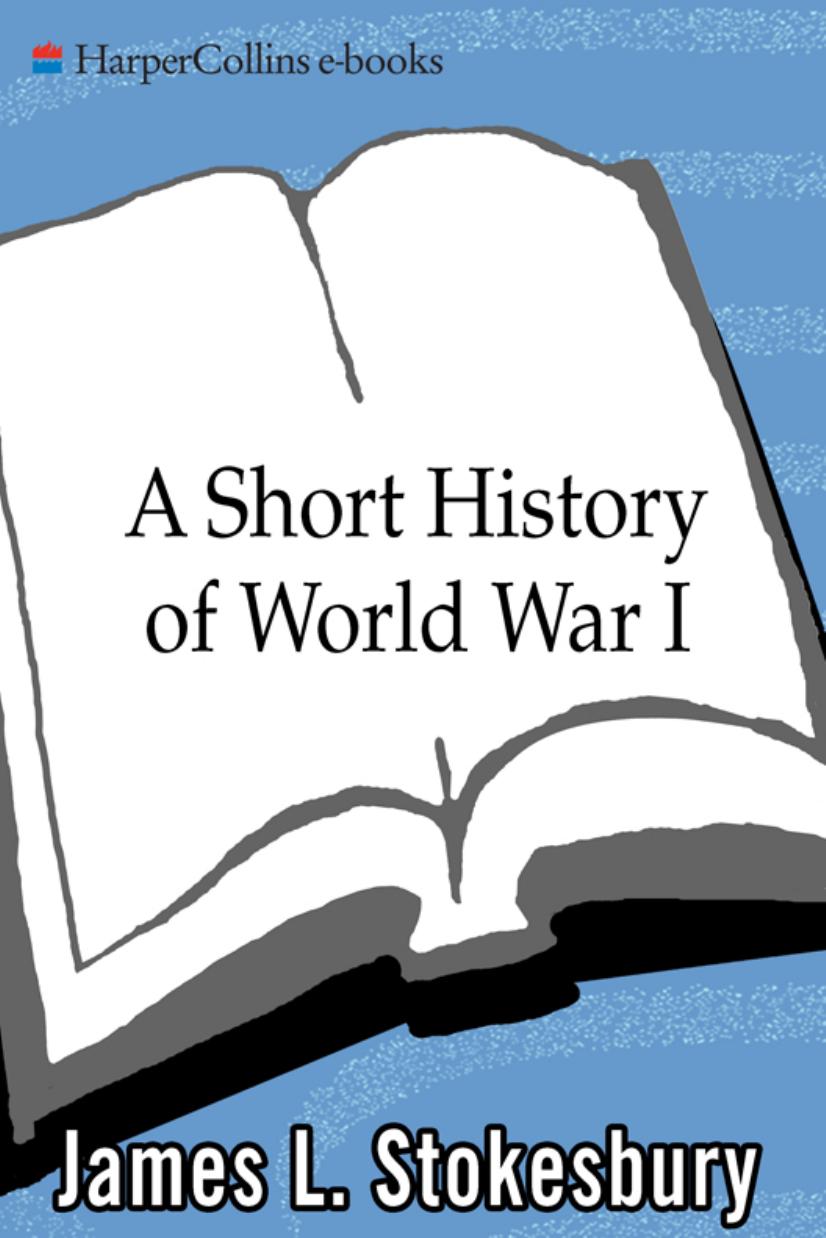 A Short History of World War I by James L. Stokesbury