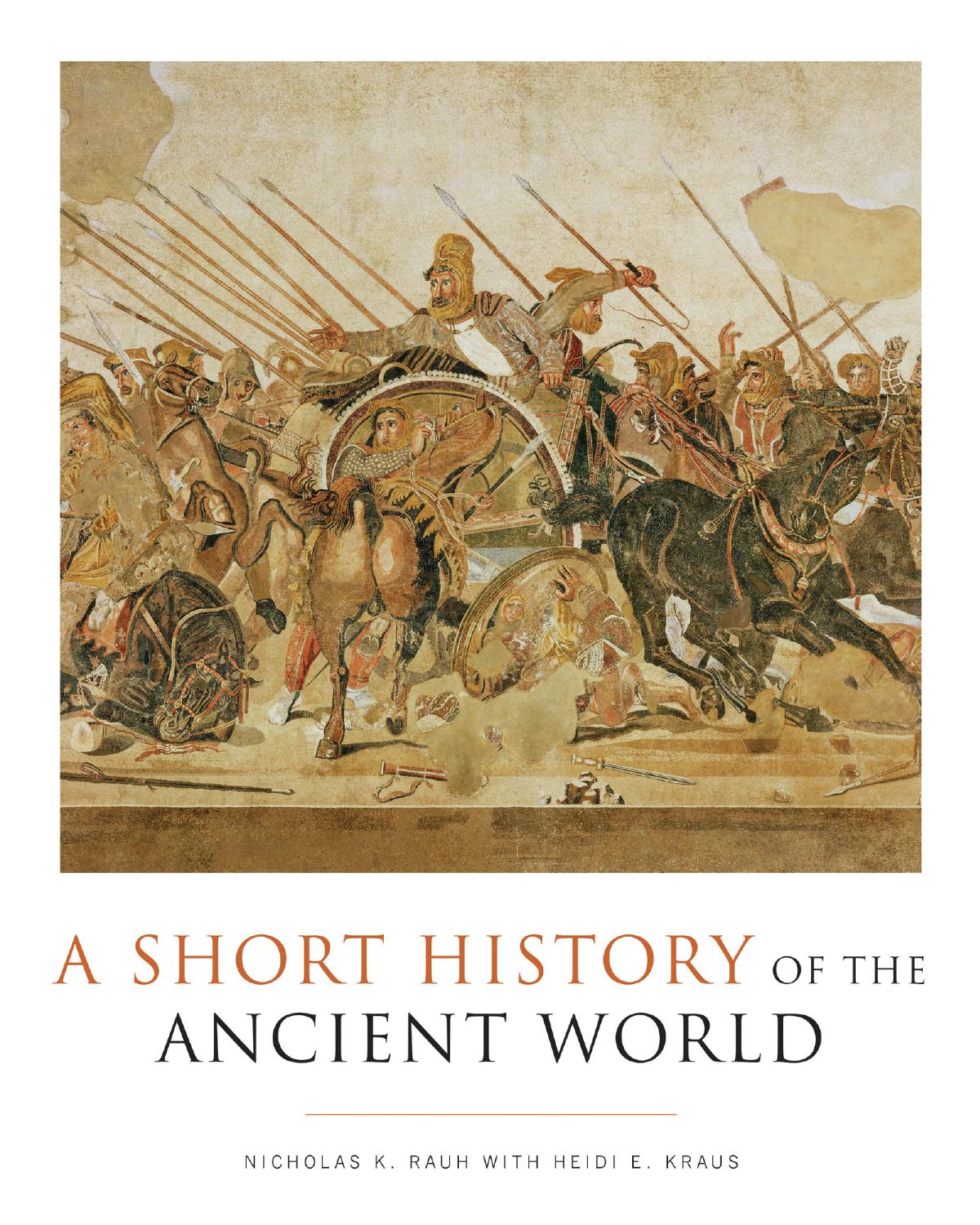 A Short History of the Ancient World by Nicholas K. Rauh; Heidi E. Kraus; John C Hill