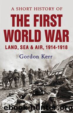 A Short History of the First World War by Gordon Kerr